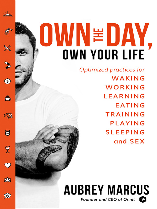 Title details for Own the Day, Own Your Life by Aubrey Marcus - Available